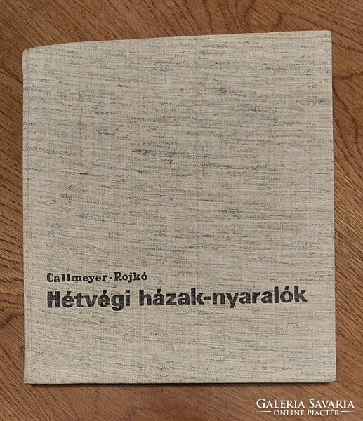 A very rare book! Callmeyer-rojkó weekend houses-holidays 1972.- Architecture, art,