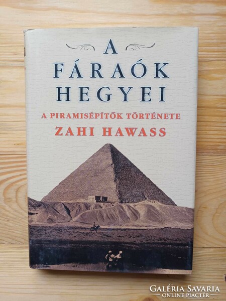 Zahi Hawass - A fáraók hegyei