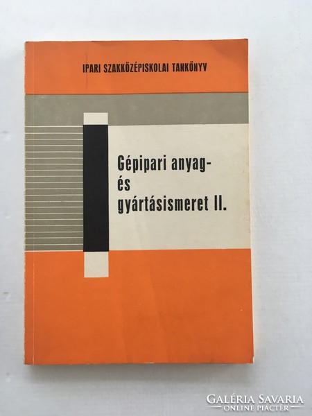 Dr. Rudas János: Gépipari anyag- és gyártásismeret II., 1975.