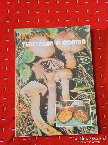 1986 első kiadás! MEDICINA- Dr LÉVAI JUDIT: TERITÉKEN A GOMBA