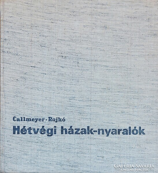A very rare book! Callmeyer-rojkó weekend houses-holidays 1972.- Architecture, art,