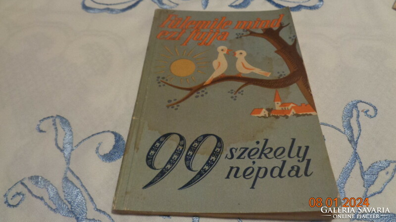 A fülemüle mindezt fújja  99 székely népdal   : Tiboldi József  1940 .  Rózsavölgyi és Tsa.