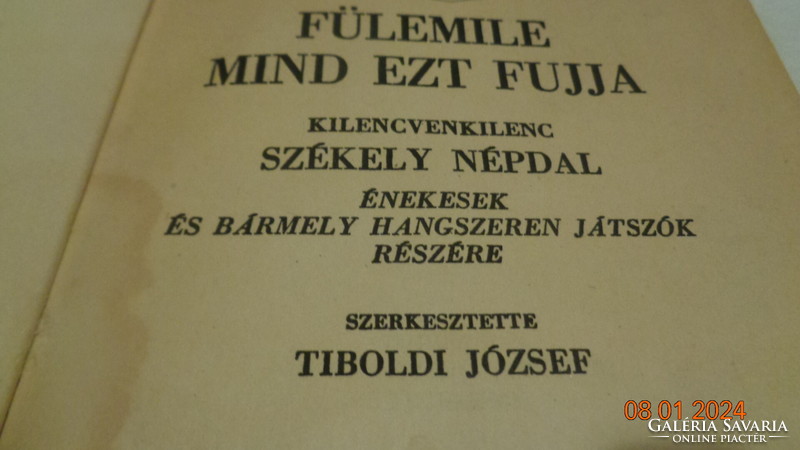 A fülemüle mindezt fújja  99 székely népdal   : Tiboldi József  1940 .  Rózsavölgyi és Tsa.