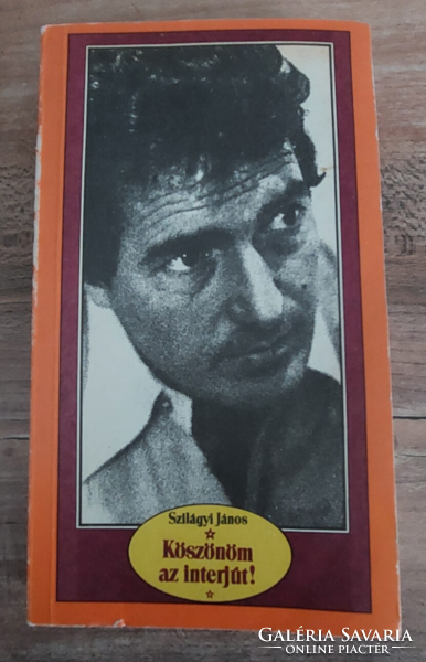 János Szilágyi: thank you for the interview - report book 1985. Second revised edition