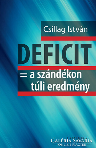 Csillag István: Deficit = a szándékon túli eredmény