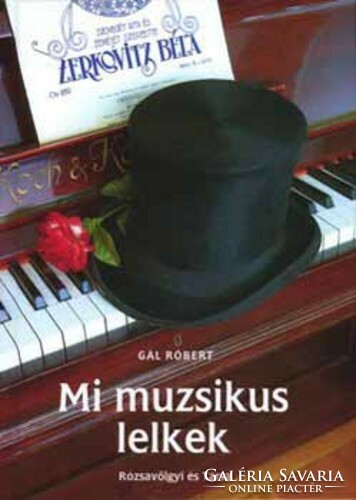 Róbert Gál: our musical souls - the biography of Béla Zerkovitz