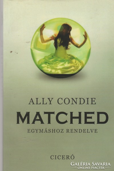 Ally Condie: Matched - Egymáshoz rendelve