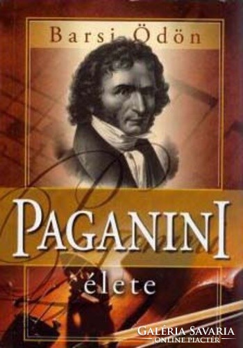 Barsi Ödön: Paganini élete - Az ördög hegedűse