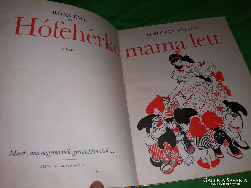 1988.Losonczy Zoltán : Hófehérke mama lett mesekönyv Róna Emy rajzaival képek szerint ZRÍNYI