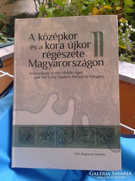 Benkő elekkovács güngyi: archeology of the Middle Ages and the early modern period in Hungary i-ii. Volume