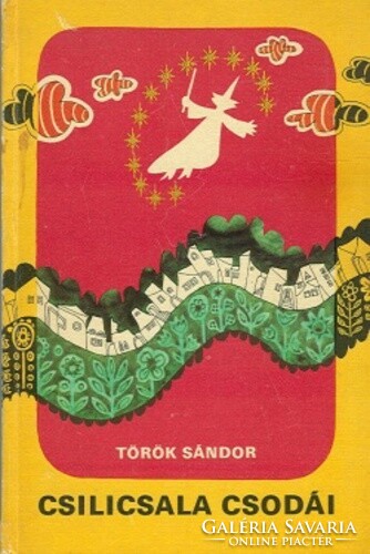 Sándor Török: the wonders of Clilacsala. Móra publishing house 1981.