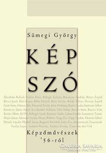 György Sümegi: image-word - about visual artists '56