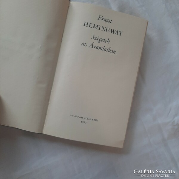 Hemingway: Szigetek az Áramlatban    Magyar Helikon 1973  Fordította: Göncz Árpád