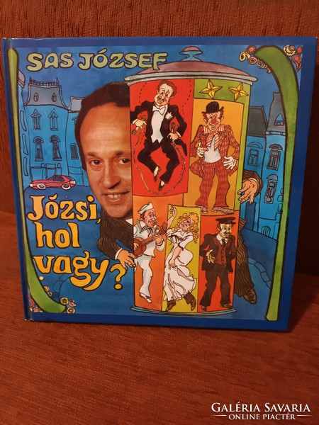 Sas József - Józsi, ​hol vagy? - eredeti hanglemez melléklettel