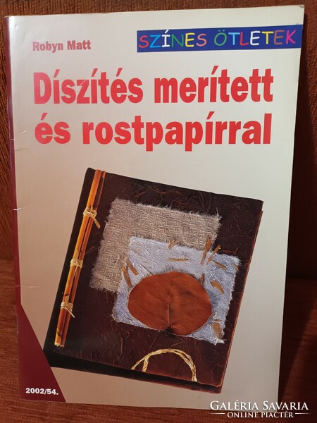 Díszítés merített- és rostpapírral (Színes Ötletek 54.) - Cser Kiadó, 2002