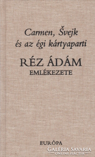Carmen, Svejk és az égi kártyaparti - Réz Ádám emlékezete