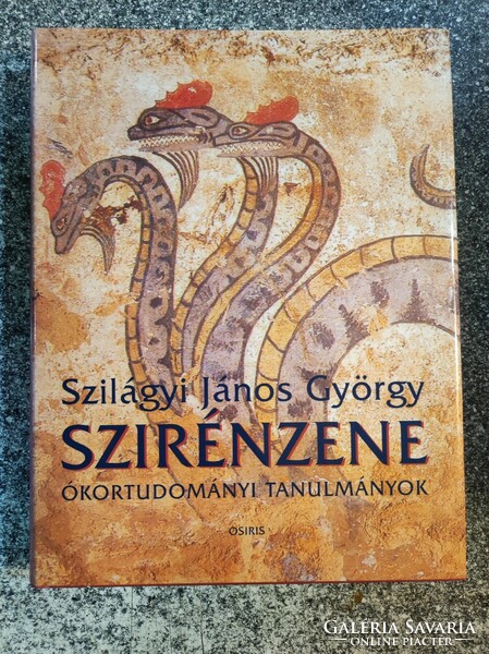 Szirénzene - Ókortudományi tanulmányok -Szilágyi János György. Osiris kiadó. 2005