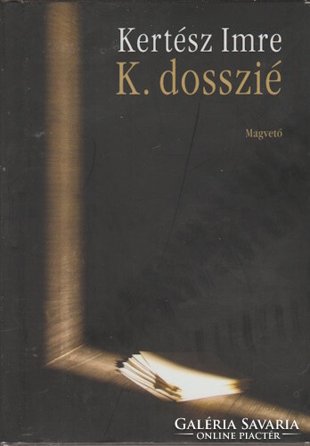 Kertész Imre: K. dosszié