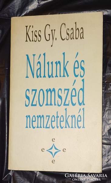 Kiss Gy. Csaba :Nálunk és szomszéd nemzeteknél