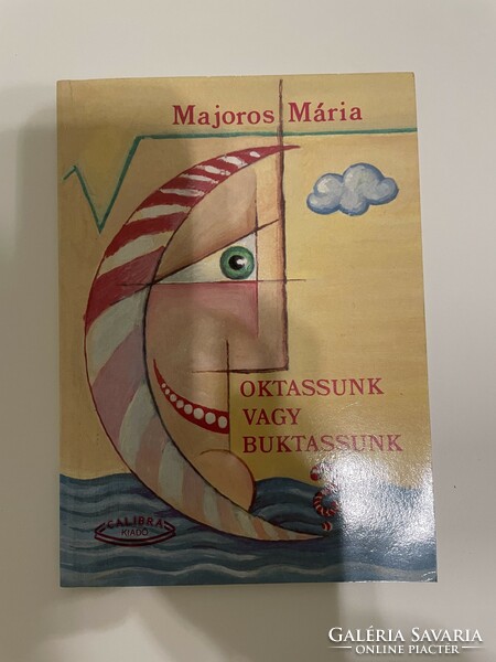 Majoros Mária: Oktassunk vagy buktassunk