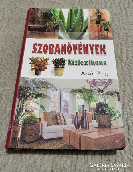 Small encyclopedia of indoor plants from a to z