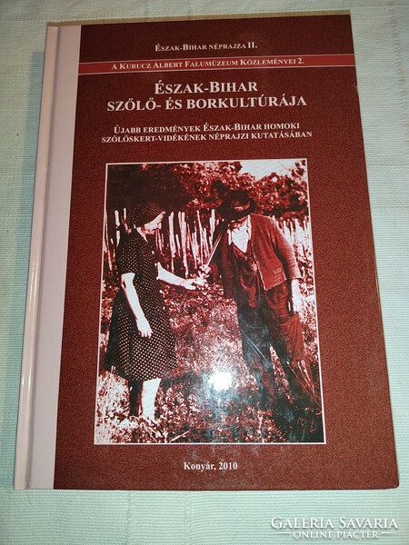 Dr. Bihari-Horváth László (szerk.) Észak-Bihar szőlő- és borkultúrája (Észak-Bihar Néprajza II.)