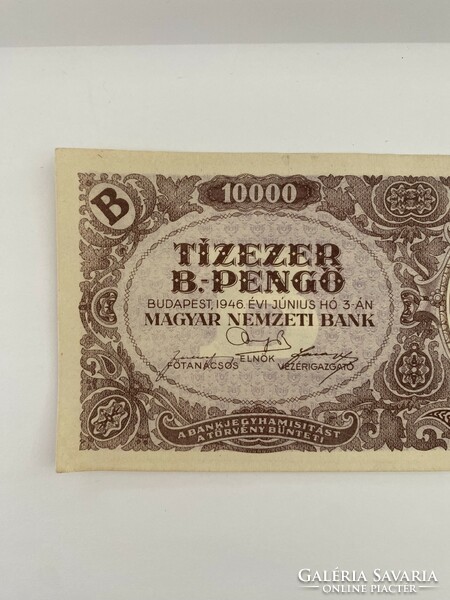Tízezer B.-pengő 10000 b.-pengő 1946  Gyönyörű állapotú, ropogós. Talán még meghajtva sem volt