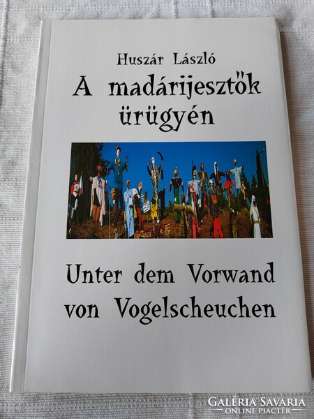 Huszár László A madárijesztők ürügyén - Dedikált