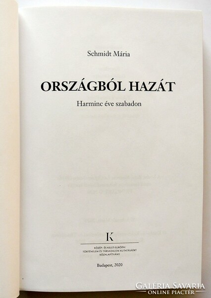 Schmidt Mária: Országból hazát. Harminc éve szabadon