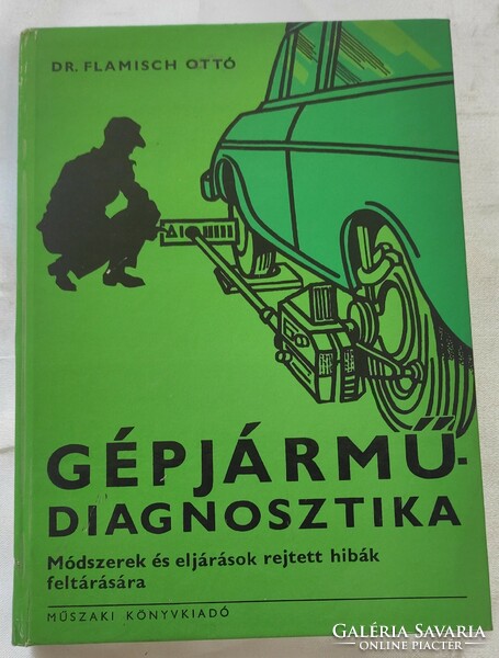 Gépjárműdiagnosztika MÓDSZEREK ÉS ELJÁRÁSOK REJTETT HIBÁK FELTÁRÁSÁRA