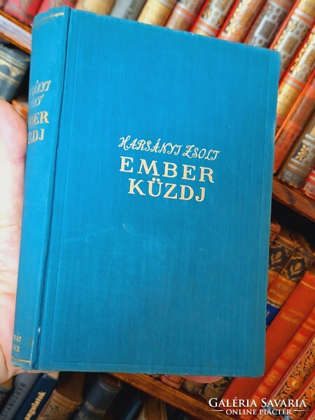 1939 -olvasatlan,gyűjtői HARSÁNYI ZSOLT: EMBER KÜZDJ'... MADÁCH ÉLETÉNEK REGÉNYE I-III. egy kötetben