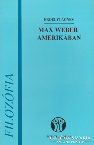 Ágnes of Transylvania: Max Weber in America