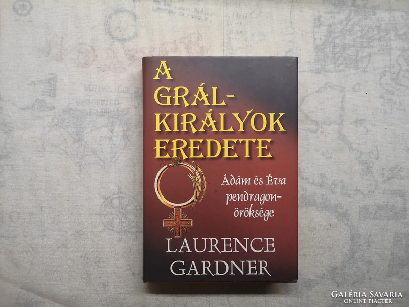 Laurence Gardner - A Grál-királyok eredete