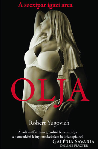 Robert Yugovich: Olja - the real face of the sex industry