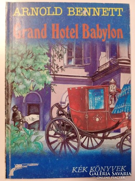 Arnold Bennett - Grand ​Hotel Babylon
