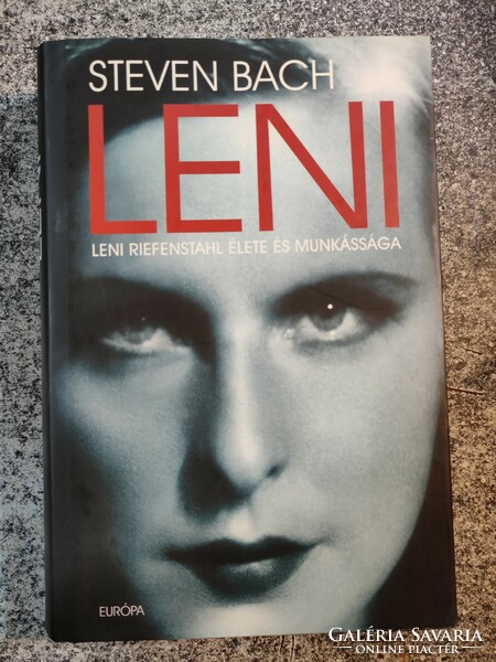 Steven Bac: Leni - Leni Riefenstahl élete és munkássága.