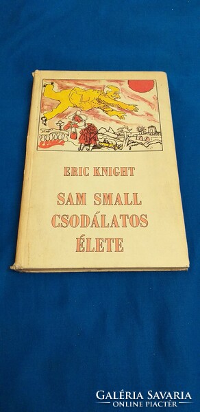 Eric Knight Sam Small csodálatos élete