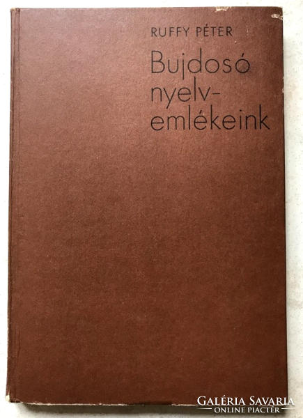 Ruffy Péter: Bujdosó nyelvemlékeink - A Tihanyi alapítólevéltől a Bori noteszig