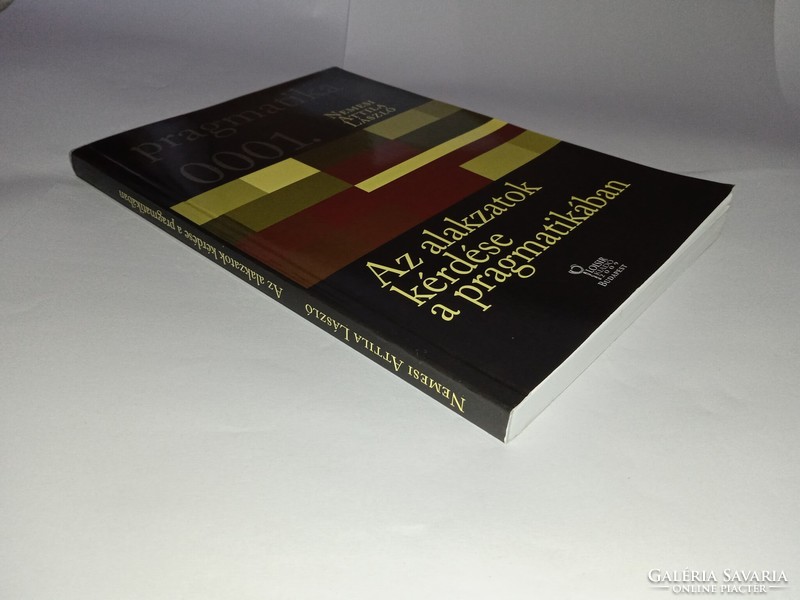 Nemesi Attila László Az alakzatok kérdése a pragmatikában - Pragmatika 1. Loisir Könyvkiadó, 2009