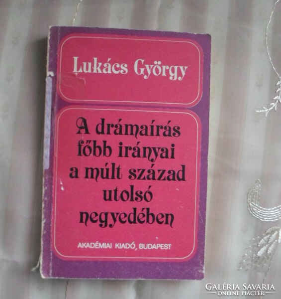 György Lukács: the main directions of drama writing in the last quarter of the last century (academic, 1980)