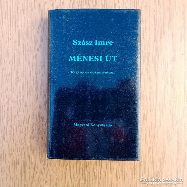 Imre Szász - Ménes út (novel and document)