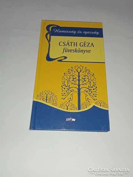 Csáth Géza - Hamisság és igazság - Csáth Géza füveskönyve   -  Új, olvasatlan és hibátlan példány!!!