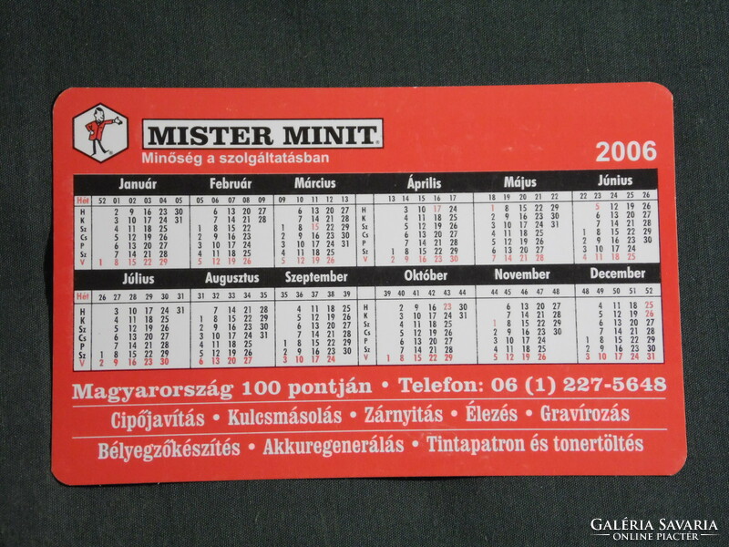 Kártyanaptár, Mister Minit cipőjavítás, kulcsmásolás,élezés,grafikai rajzos,reklám figura, 2006, (6)