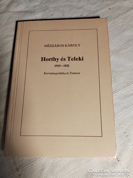 Károly Mészáros: Horthy and Teleki 1919-1921