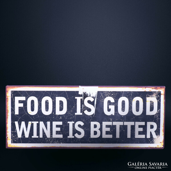 Food is good wine is better - board