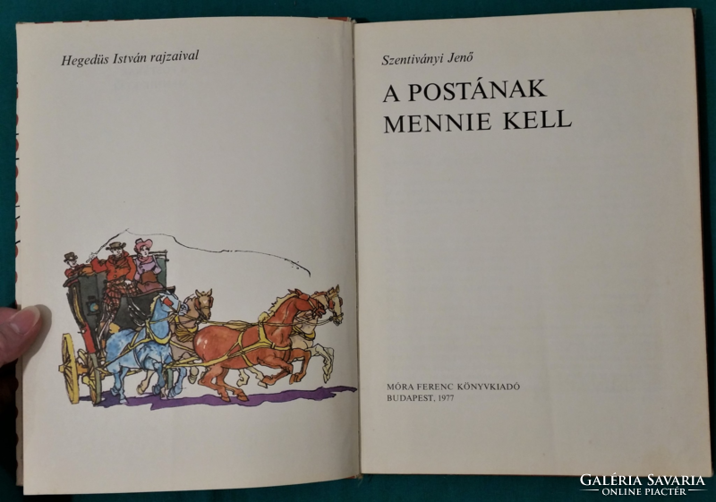 Jenő Szentiványi: the post office has to go, with drawings by István Hegedüs> children's and youth literature >