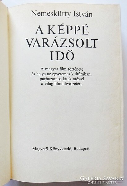 Nemeskürty István: A képpé varázsolt idő. A magyar film története...