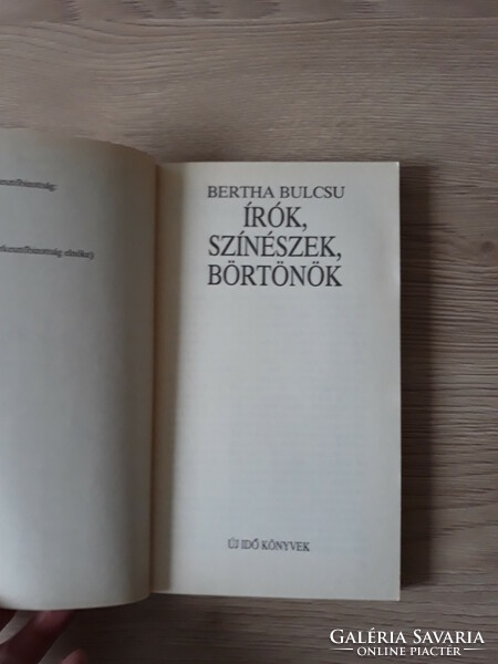 Bertha Bulcsu: writers, actors, prisons (report book)