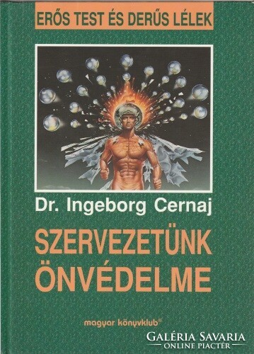 Ingeborg Cernaj Szervezetünk önvédelme