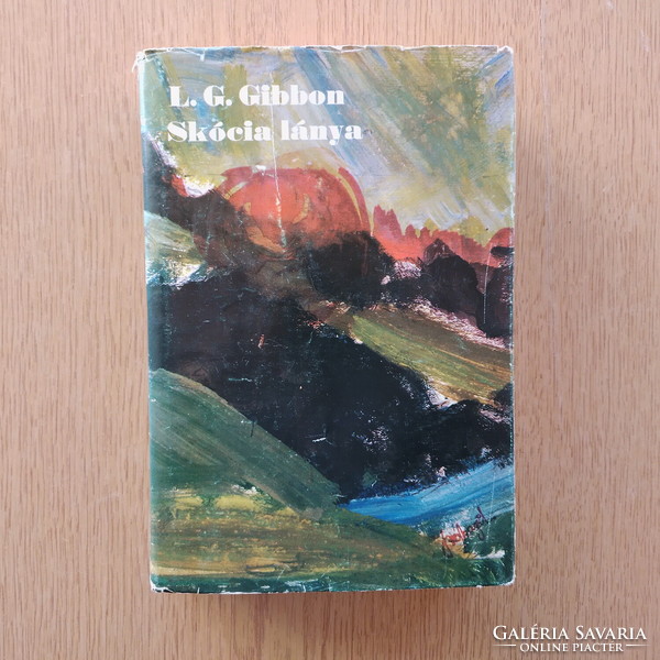 Lewis Grassic Gibbon - Skócia lánya